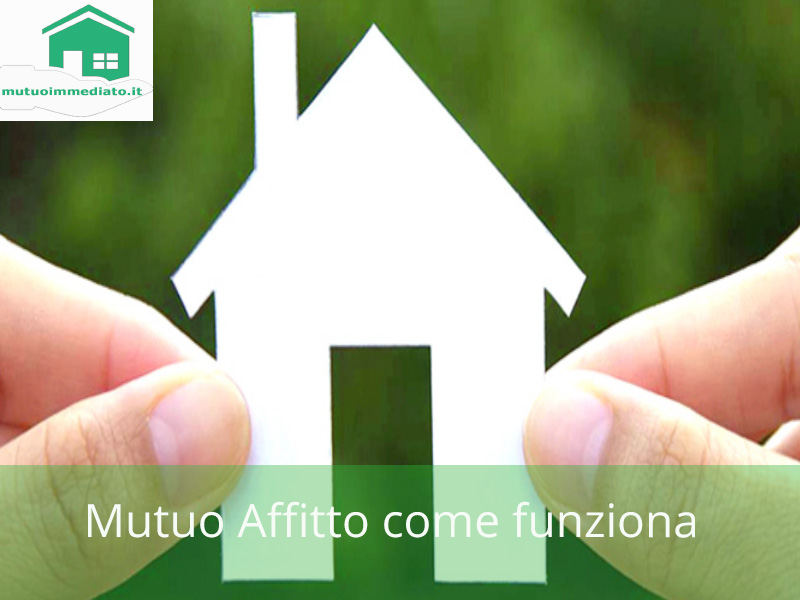 Mutuo affitto: come funziona